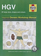 The Hgv Man Manual: Models Covered - All Large Sizes, Shapes and Colours. Ian Banks