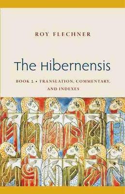 The Hibernensis, Book 2: Translation, Commentary, and Indexes - Flechner, Roy (Editor)