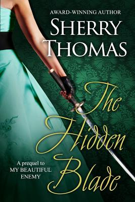 The Hidden Blade: A Prequel to My Beautiful Enemy - Thomas, Sherry