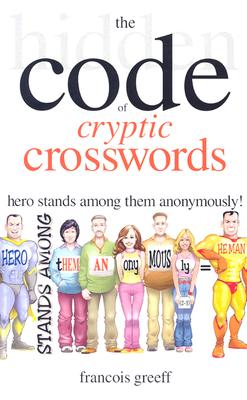 The Hidden Code of Cryptic Crosswords - Greeff, Francois