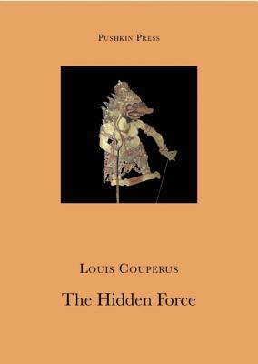 The Hidden Force - Couperus, Louis, and Vincent, Paul (Translated by)