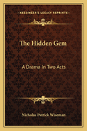 The Hidden Gem: A Drama in Two Acts