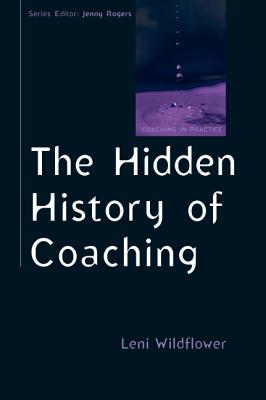 The Hidden History of Coaching - Wildflower, Leni