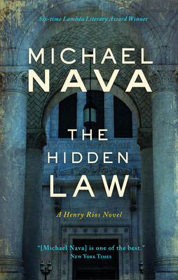 The Hidden Law: A Henry Rios Novel - Nava, Michael