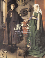 The Hidden Life of Art: Secrets and Symbols in Great Masterpieces