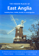 The Hidden Places of East Anglia: Including Essex, Suffolk, Norfolk and Cambridgeshire