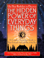 The Hidden Power of Everyday Things: A Complete Personology Guide to Your Lifestyle for Each Day of the Year
