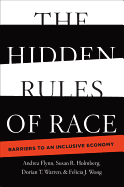 The Hidden Rules of Race: Barriers to an Inclusive Economy