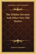 The Hidden Servants and Other Very Old Stories