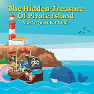 The Hidden Treasure Of Pirate Island: Max's Quest For Gold