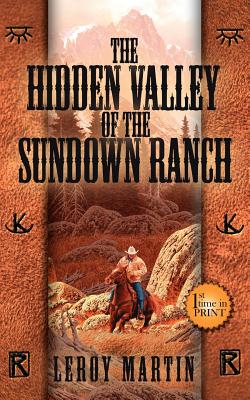 The Hidden Valley of the Sundown Ranch - Martin, LeRoy