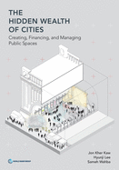 The hidden wealth of cities: creating, financing, and managing public places