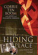 The Hiding Place - Ten Boom, Corrie, and Sherrill, John (Contributions by), and May, Nadia (Read by)