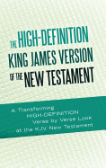 The High-Definition King James Version of the New Testament: An HD Look at the KJV of the Bible