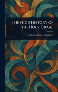 The High History of the Holy Graal
