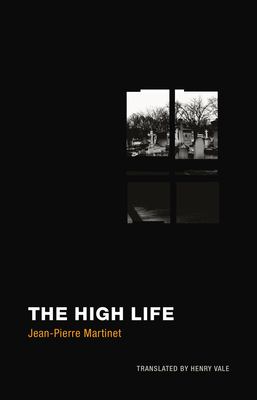 The High Life - Martinet, Jean-Pierre, and Vale, Henry (Translated by)