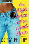 The High Price of a Good Man - Phillips, Debra