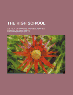 The High School: A Study of Origins and Tendencies