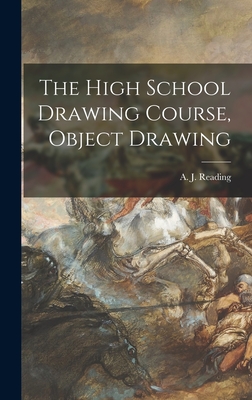 The High School Drawing Course, Object Drawing [microform] - Reading, A J (Arthur J ) (Creator)