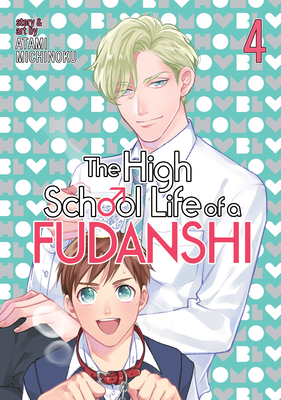 The High School Life of a Fudanshi Vol. 4 - Atami, Michinoku