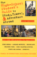 The High-School Student's Guide to Study, Travel, and Adventure Abroad - St Martins Press