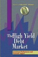The High-Yield Debt Market: Investment Performance and Economic Impact