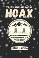 The Highback Hoax: A Snowboard Conspiracy Theory