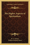 The Higher Aspects of Spiritualism