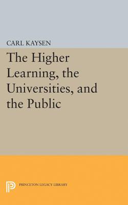 The Higher Learning, the Universities, and the Public - Kaysen, Carl