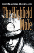 The Highfield Mole - Gordon, Roderick, and Williams, Brian