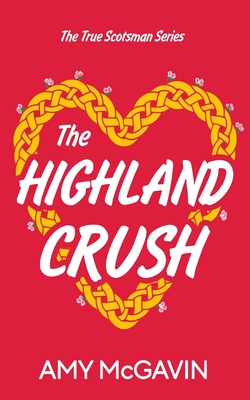 The Highland Crush - McGavin, Amy