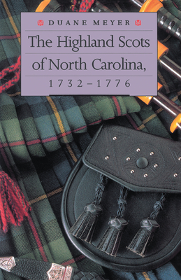 The Highland Scots of North Carolina, 1732-1776 - Meyer, Duane