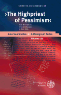 The Highpriest of Pessimism: Zur Rezeption Schopenhauers in Den USA