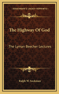 The Highway of God: The Lyman Beecher Lectures