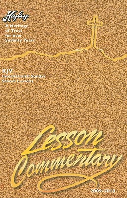 The Higley Lesson Commentary: Based on the International Sunday School Lessons, King James Version, 77th Annual Volume - Reagan, Wesley C (Editor), and Shelburne, Gene (Contributions by), and Comer, John (Contributions by)