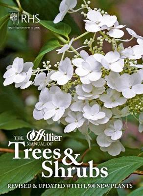 The Hillier Manual of Trees & Shrubs - Edwards, Dawn (Editor), and Marshall, Rosalyn (Editor), and Lancaster, Roy (Consultant editor)