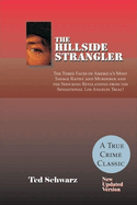 The Hillside Strangler: The Three Faces of America's Most Savage Rapist and Murderer and the Shocking Revelations from the Sensational Los Angeles Trial!