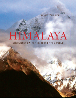 The Himalaya: Encounters with the Roof of the World - Zurick, David, Professor