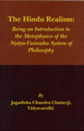 The Hindu Realism: Being an Introduction to the Metaphysics of the Naya-Vaisheshika System of Philosophy by