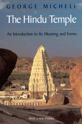 The Hindu Temple: An Introduction to Its Meaning and Forms - Michell, George, Dr.