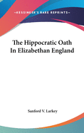 The Hippocratic Oath In Elizabethan England