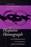 The Hispanic Homograph: Gay Self-Representation in Contemporary Spanish Autobiography