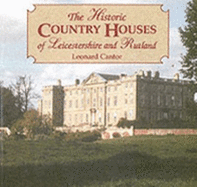 The historic country houses of Leicestershire and Rutland