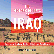 The Historic Deserts of Iraq - Geography History Books Children's Asia Books