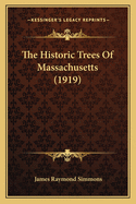 The Historic Trees of Massachusetts (1919)