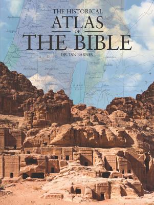 The Historical Atlas of the Bible - Barnes, Ian