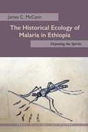 The Historical Ecology of Malaria in Ethiopia: Deposing the Spirits