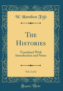 The Histories, Vol. 2 of 2: Translated with Introduction and Notes (Classic Reprint)
