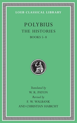 The Histories, Volume III: Books 5-8 - Polybius, and Paton, W. R. (Translated by), and Walbank, F. W. (Revised by)