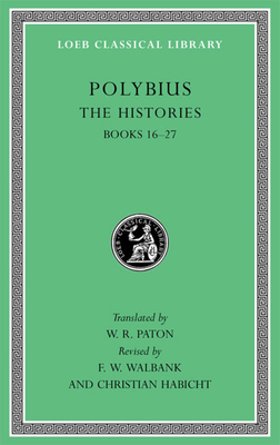 The Histories, Volume V: Books 16-27 - Polybius, and Paton, W. R. (Translated by), and Walbank, F. W. (Revised by)